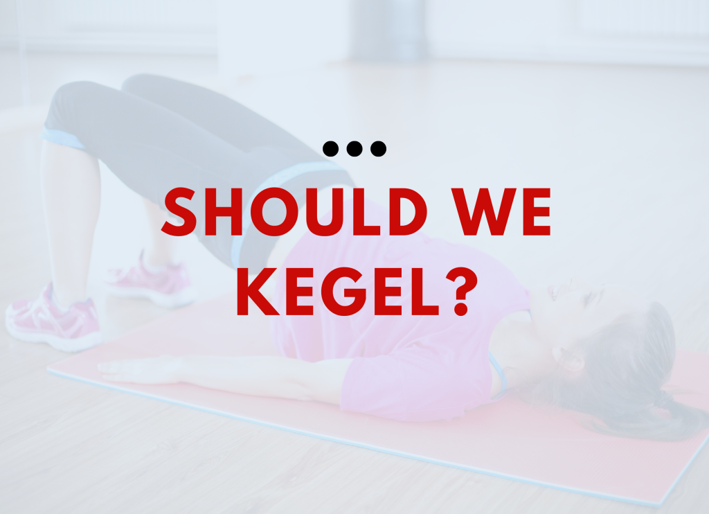 Should We Kegel?