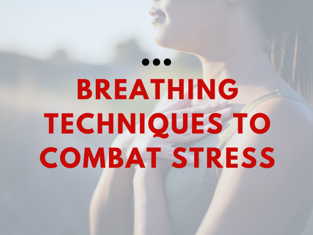 header image for a blog post about breathing techniques titled "Breathing Techniques to Combat Stress"