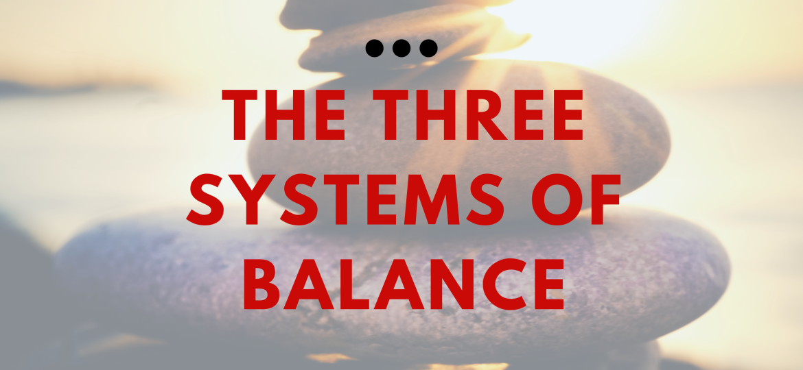 a photo to represent the blog post "the three systems of balance"