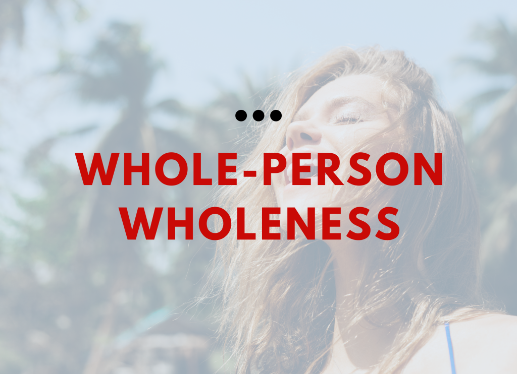 Whole-Person Wholeness