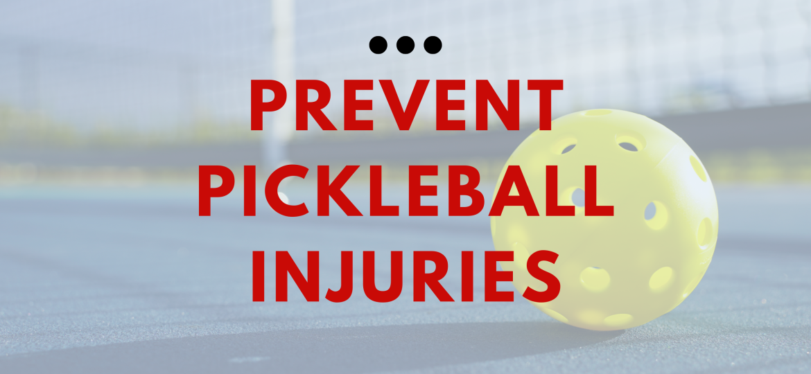 Prevent Pickleball Injuries